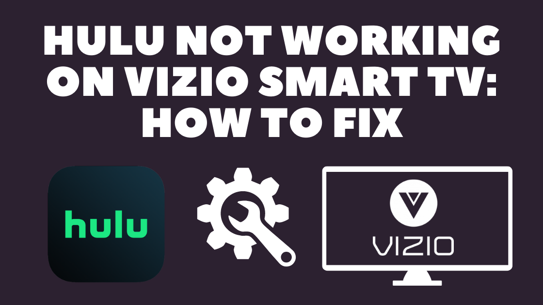 How to Fix Hulu Not Working on Vizio Smart TV